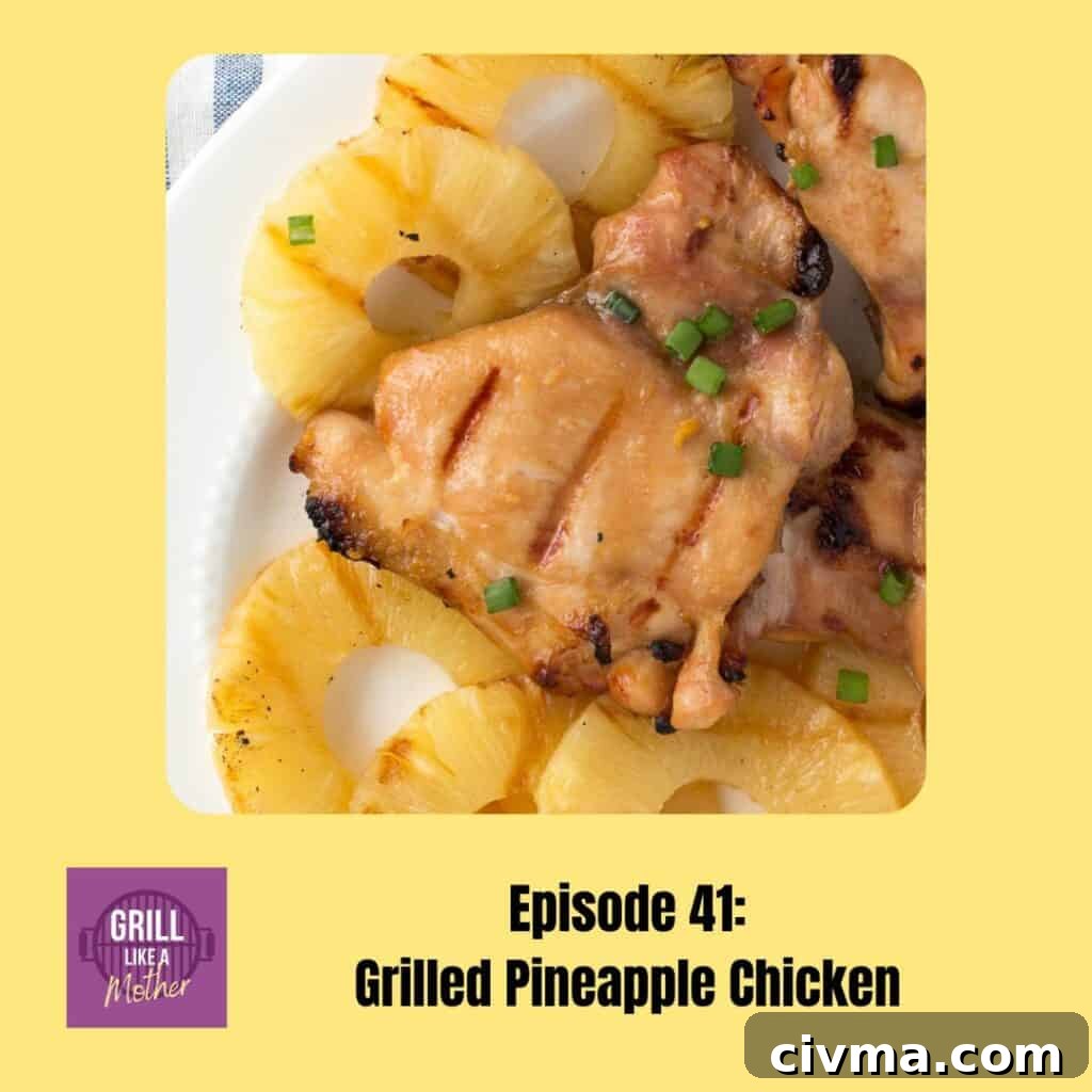 Grilled Chicken with Pineapple Recipe 2 Grill Like A Mother podcast promo image of grilled chicken and pineapple on a white platter