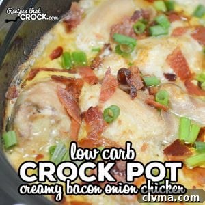 Low Carb Crock Pot Creamy Bacon Onion Chicken