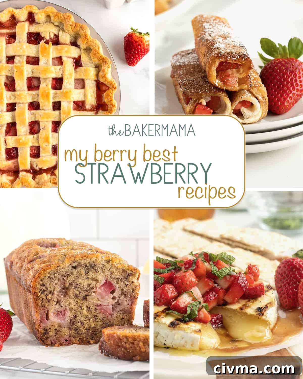 Strawberry dessert ideas including pie, roll ups, bread, and baked brie with strawberries.